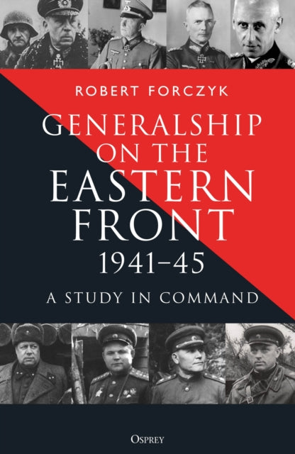 Generalship on the Eastern Front, 1941–45: A Study in Command