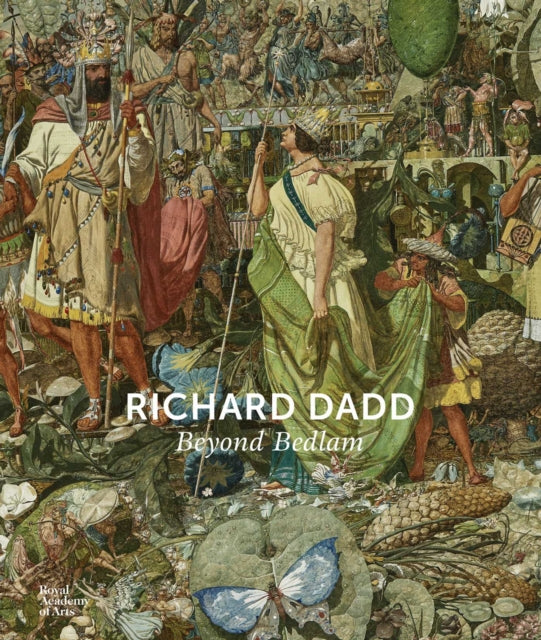Richard Dadd: Beyond Bedlam