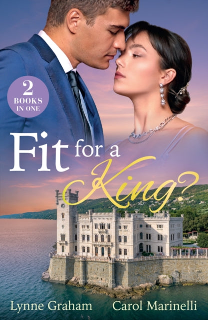 Fit For A King?: King's Promised Princess / His Forbidden Royal Heir