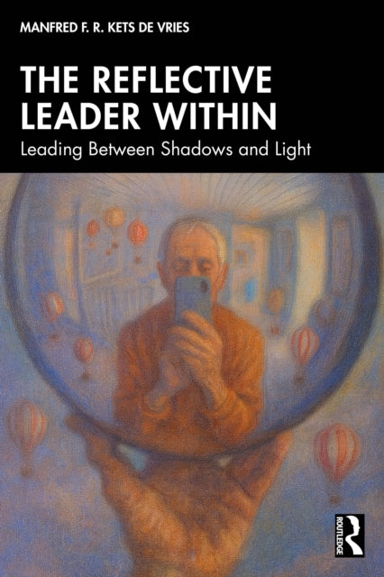 The Reflective Leader Within: Leading Between Shadows and Light