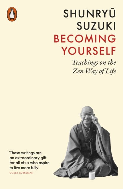 Becoming Yourself: Teachings on the Zen Way of Life