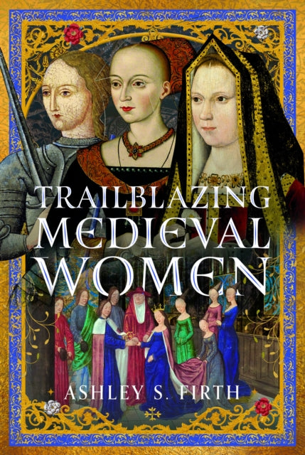 Trailblazing Medieval Women