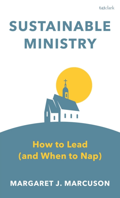 Sustainable Ministry: How to Lead (and When to Nap)