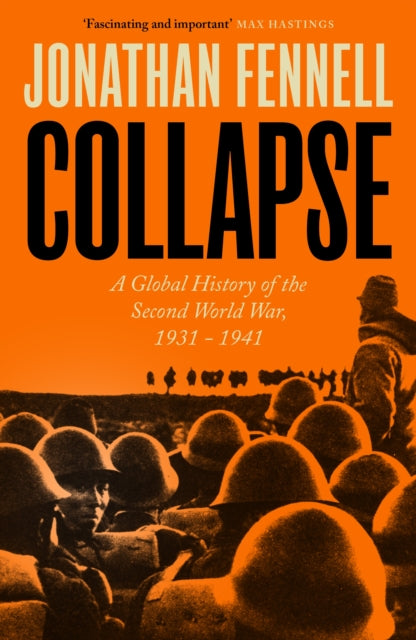 Collapse: A Global History of the Second World War, 1931-1941