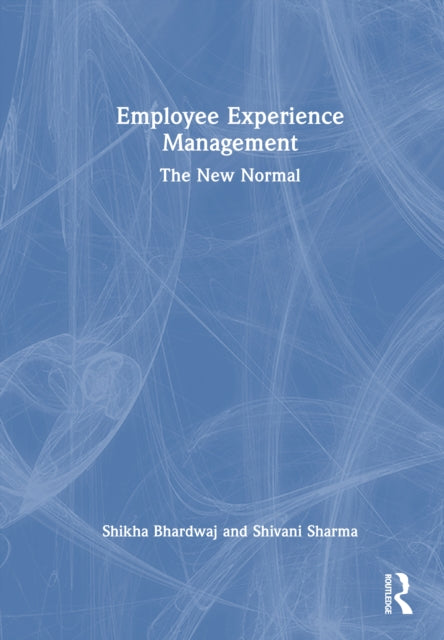 Employee Experience Management: The New Normal