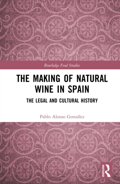 The Making of Natural Wine in Spain: The Legal and Cultural History