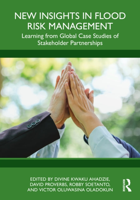 New Insights in Flood Risk Management: Learning from Global Case Studies of Stakeholder Partnerships