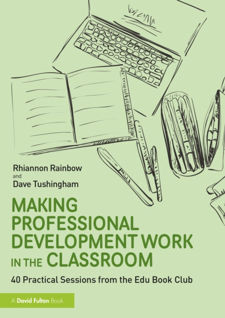 Making Professional Development Work in the Classroom: 40 Practical Sessions from the Edu-Book Club