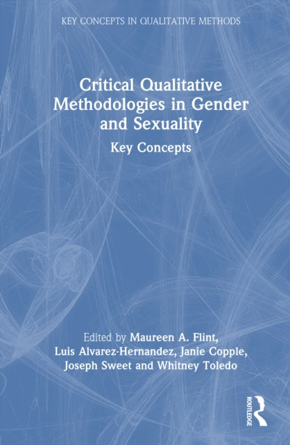 Critical Qualitative Methodologies in Gender and Sexuality: Key Concepts
