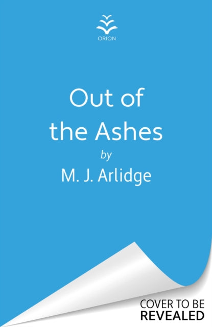 Out of the Ashes: The Brand New DI Helen Grace Thriller From The Million-copy Bestseller