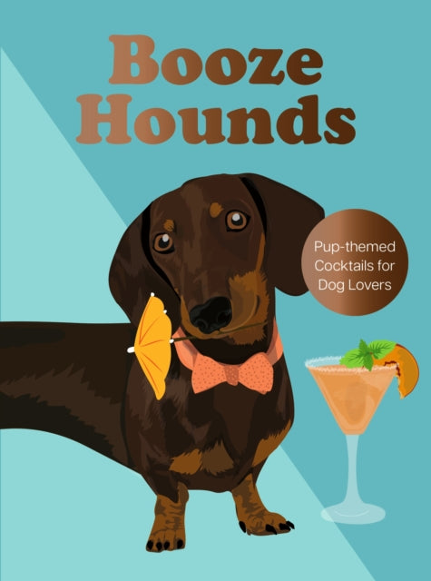 Boozehounds: Pup-themed Cocktails for Dog Lovers