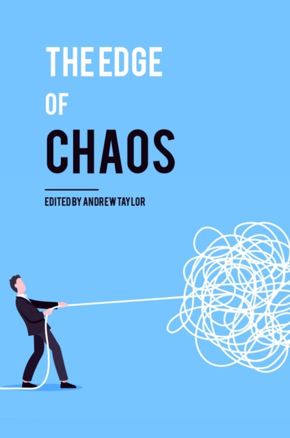 The Edge of Chaos: how to navigate a world of uncertainty