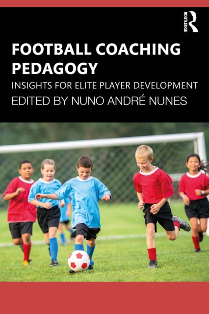Football Coaching Pedagogy: Insights for Elite Player Development