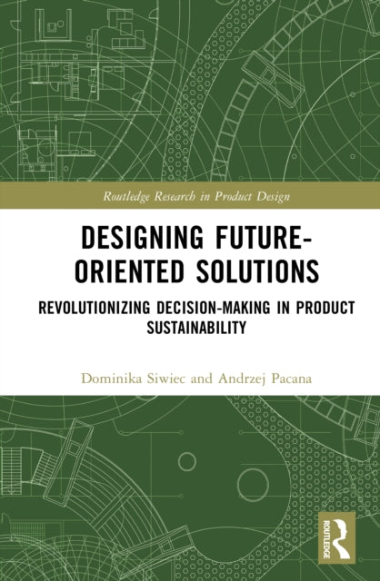 Designing Future-Oriented Solutions: Revolutionizing Decision-Making in Product Sustainability