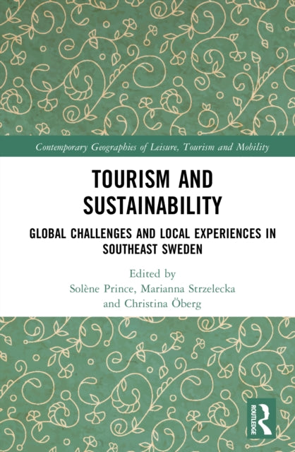 Tourism and Sustainability: Global Challenges and Local Experiences in Southeast Sweden