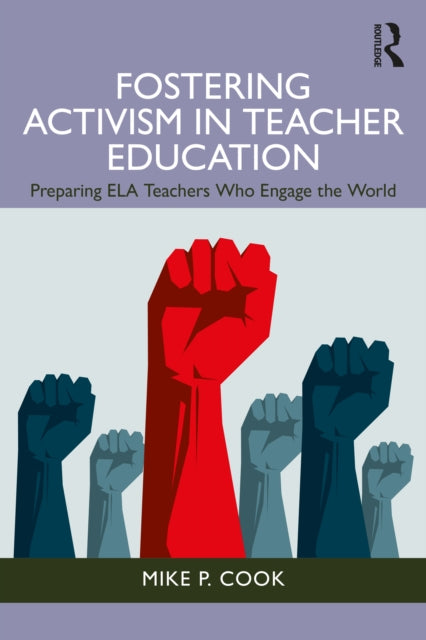 Fostering Activism in Teacher Education: Preparing ELA Teachers Who Engage the World