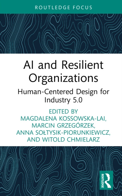 AI and Resilient Organizations: Human-Centered Design for Industry 5.0
