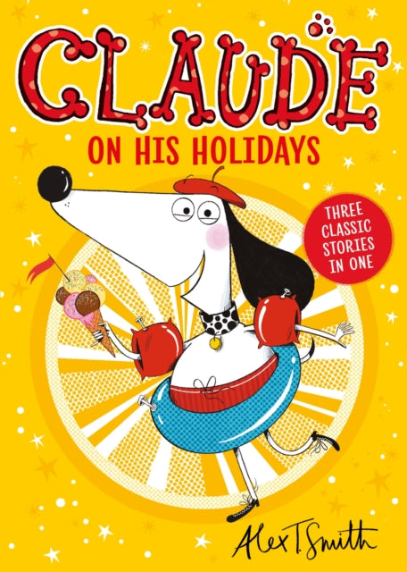 Claude On His Holidays: Three Classic Stories In One!