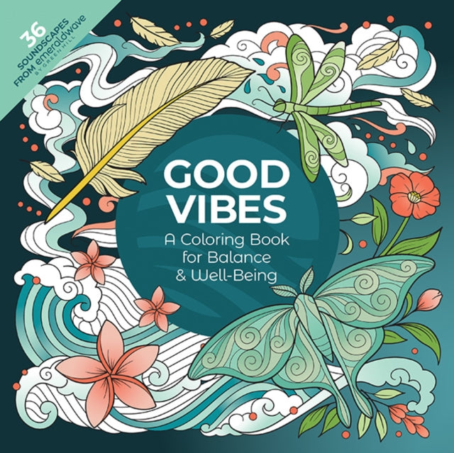 Good Vibes: A Coloring Book for Balance & Well-Being: With 36 Soundscapes from Emeraldwave by Green Hill