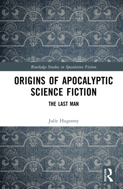 Origins of Apocalyptic Science Fiction: The Last Man
