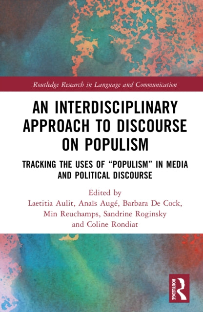 An Interdisciplinary Approach to Discourse on Populism: Tracking the Uses of 'Populism' in Media and Political Discourse