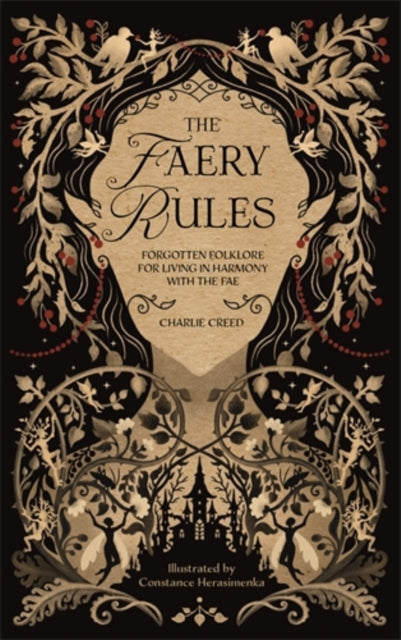 The Faery Rules: Forgotten Folklore for Living in Harmony with the Fae