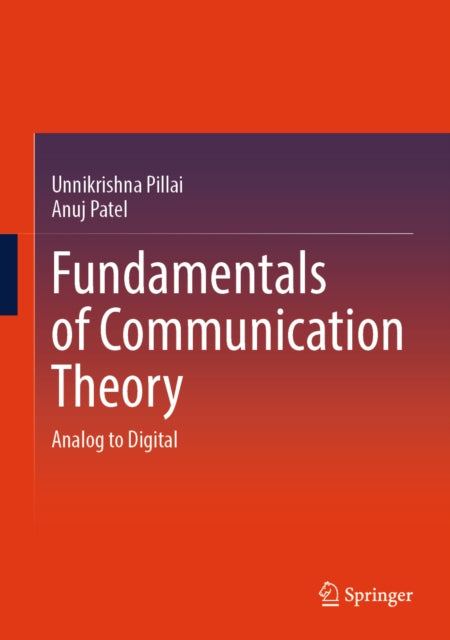 Fundamentals of Communication Theory: Analog to Digital