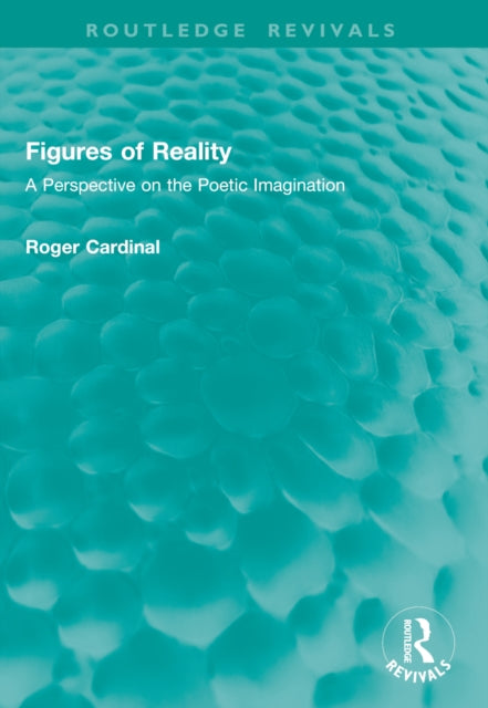Figures of Reality: A Perspective on the Poetic Imagination