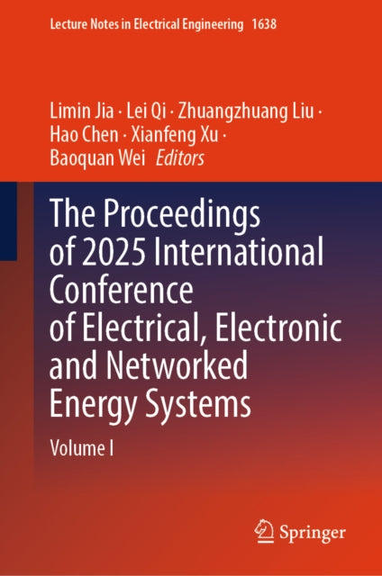 The Proceedings of 2025 International Conference of Electrical, Electronic and Networked Energy Systems: Volume I