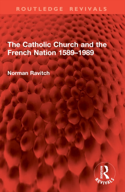The Catholic Church and the French Nation 1589–1989