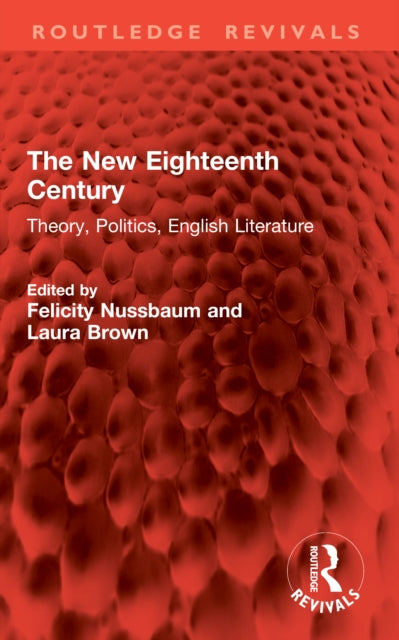 The New Eighteenth Century: Theory, Politics, English Literature