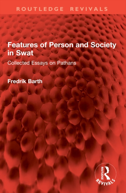 Features of Person and Society in Swat: Collected Essays on Pathans