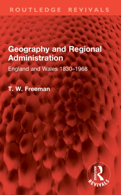 Geography and Regional Administration: England and Wales 1830–1968