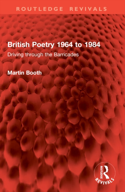 British Poetry 1964 to 1984: Driving through the Barricades