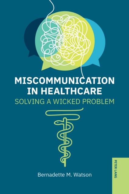 Miscommunication in Healthcare: Solving a Wicked Problem