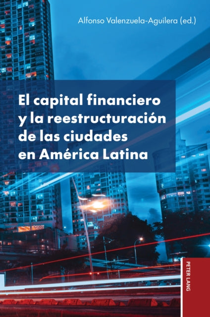 El capital financiero y la reestructuracion de las ciudades en America Latina