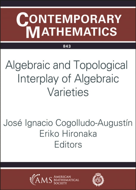 Algebraic and Topological Interplay of Algebraic Varieties: A Conference in Honor of E. Artal's 60th and a. Melle's 55th Birthdays