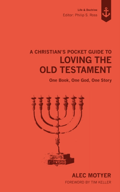 A Christian's Pocket Guide to Loving The Old Testament: One Book, One God, One Story