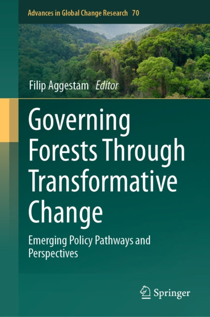 Governing Forests Through Transformative Change: Emerging Policy Pathways and Perspectives