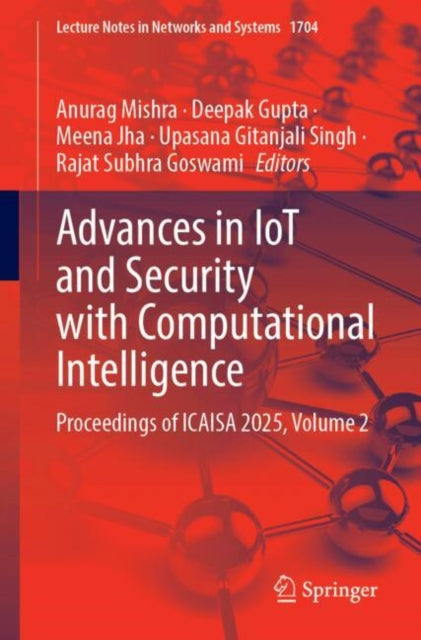 Advances in IoT and Security with Computational Intelligence: Proceedings of ICAISA 2025, Volume 2