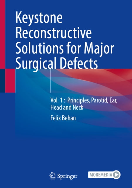 Keystone Reconstructive Solutions for Major Surgical Defects: Vol. 1 : Principles, Parotid, Ear, Head and Neck