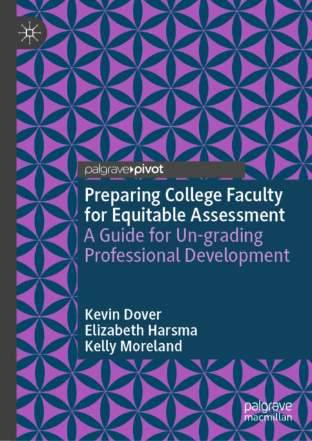 Preparing College Faculty for Equitable Assessment: A Guide for Un-grading Professional Development