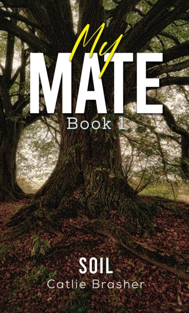 My Mate – Book 1: Soil