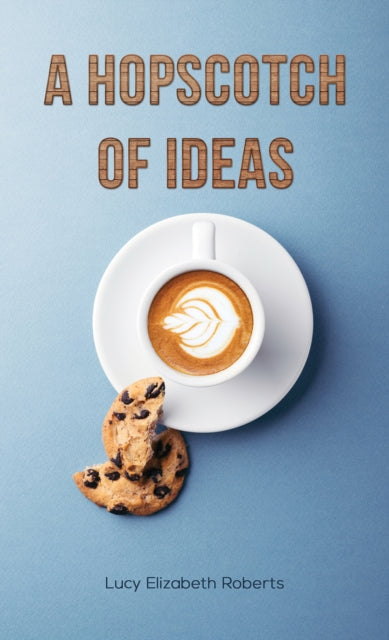 A Hopscotch of Ideas