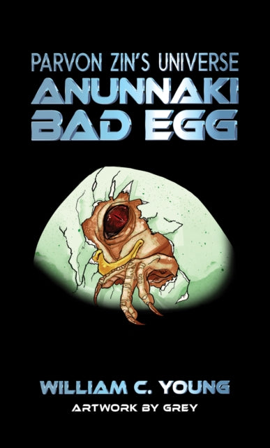 Parvon Zin's Universe: Anunnaki: Bad Egg