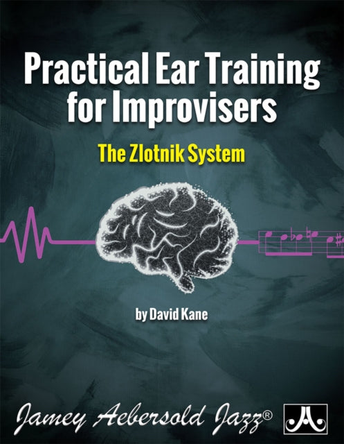 Practical Ear Training for Improvisers: The Zlotnik System