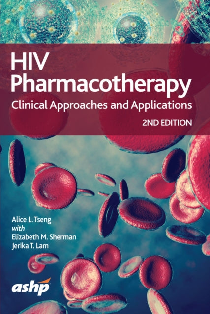 HIV Pharmacotherapy: Clinical Approaches and Applications
