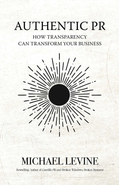 Authentic PR: How Transparency Can Transform Your Business