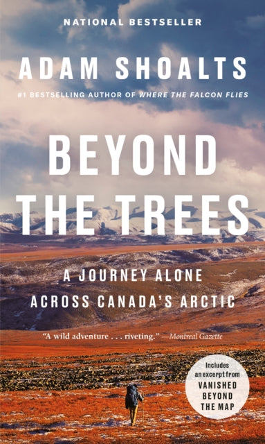 Beyond the Trees: A Journey Alone Across Canada's Arctic
