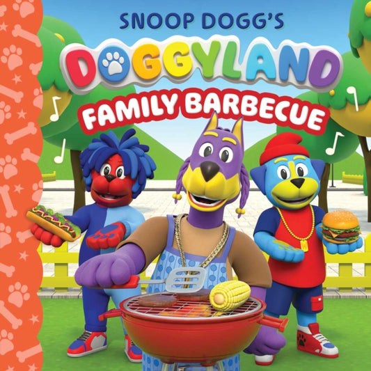 Snoop Dogg's Doggyland: Family Barbecue (A Snoop Dogg Doggyland Cased Board Book for Kids)